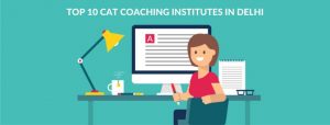Top 10 CAT Coaching Institutes In Delhi In 2024
