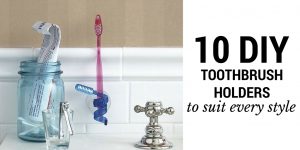 10 DIY Toothbrush Holders to Suit Every Style
