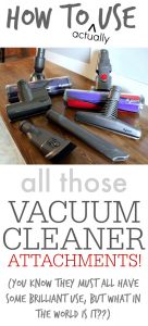 How to Actually use all Those Vacuum Cleaner Attachments!